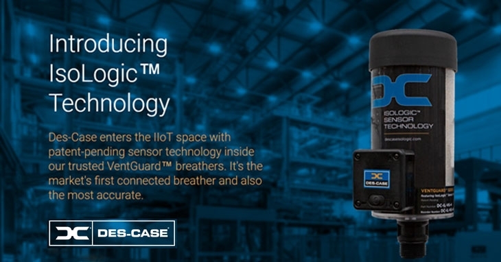 Des-Case VentGuard Breathers with IsoLogic Technology